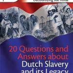 20 Questions and Answers about Dutch Slavery and its Legacy