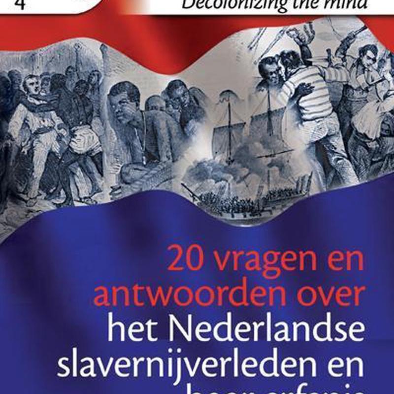 20 vragen en antwoorden over het Nederlandse slavernijverleden en haar erfenis